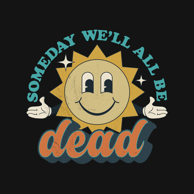 Someday We'll All Be Dead-none glossy sticker-RoboMega
