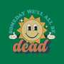 Someday We'll All Be Dead-none glossy sticker-RoboMega