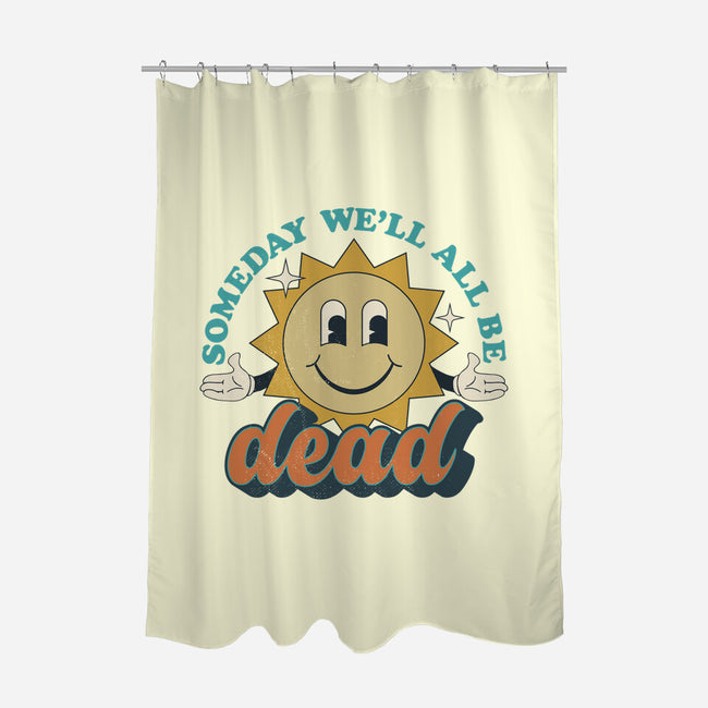 Someday We'll All Be Dead-none polyester shower curtain-RoboMega