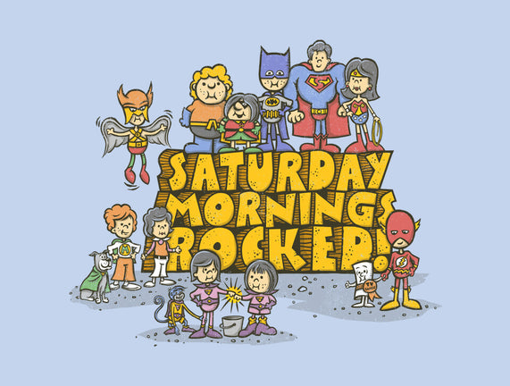 Saturday Mornings Rocked!