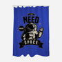 I Just Need More Space-none polyester shower curtain-danielmorris1993