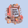 Insert Coffee To Begin-none glossy sticker-eduely