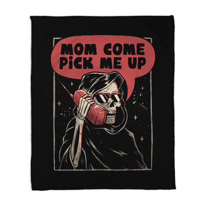 Mom Come Pick Me Up