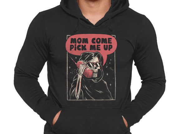 Mom Come Pick Me Up