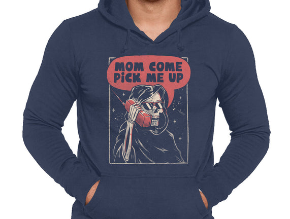 Mom Come Pick Me Up