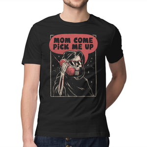 Mom Come Pick Me Up