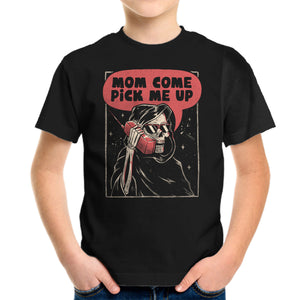 Mom Come Pick Me Up