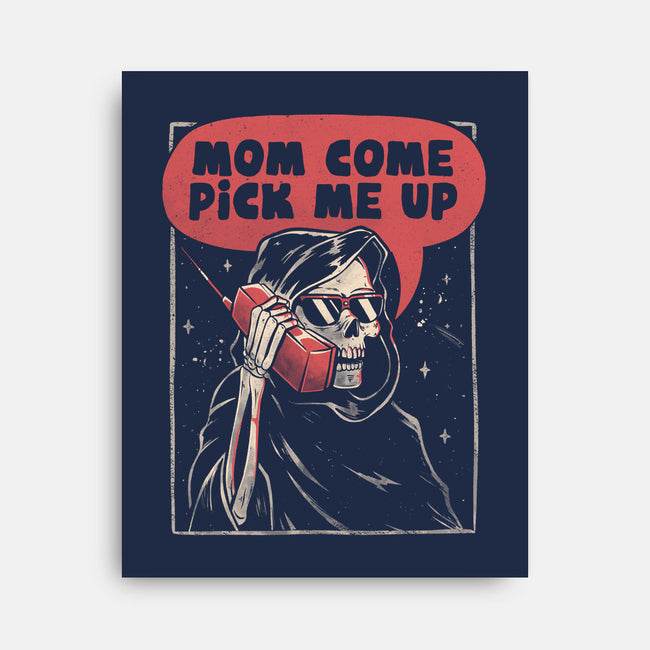 Mom Come Pick Me Up-none stretched canvas-eduely