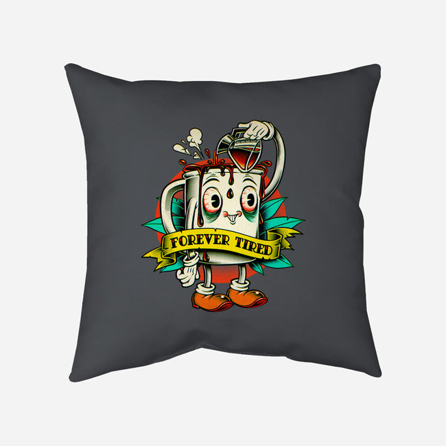 Forever Tired-none removable cover w insert throw pillow-andremuller.art