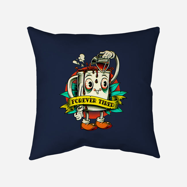 Forever Tired-none removable cover w insert throw pillow-andremuller.art