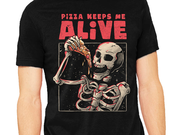 Pizza Keeps Me Alive