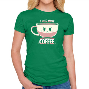 I Need More Coffee