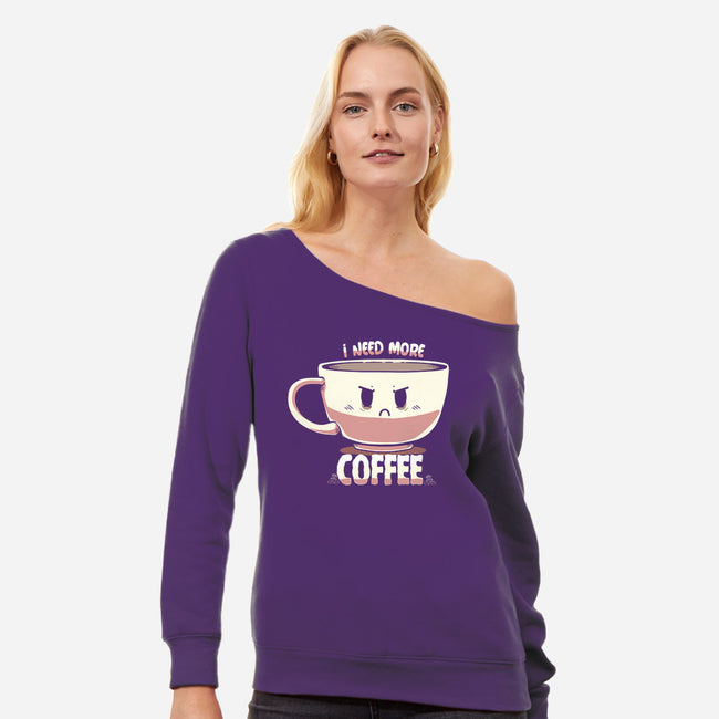 I Need More Coffee-womens off shoulder sweatshirt-TechraNova