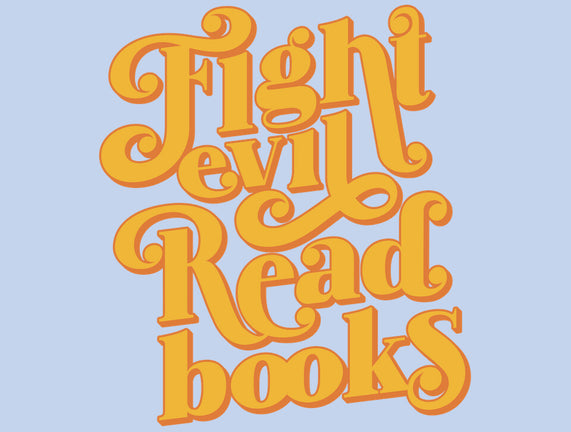 Fight Evil, Read Books