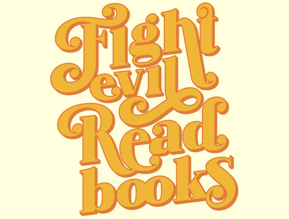 Fight Evil, Read Books