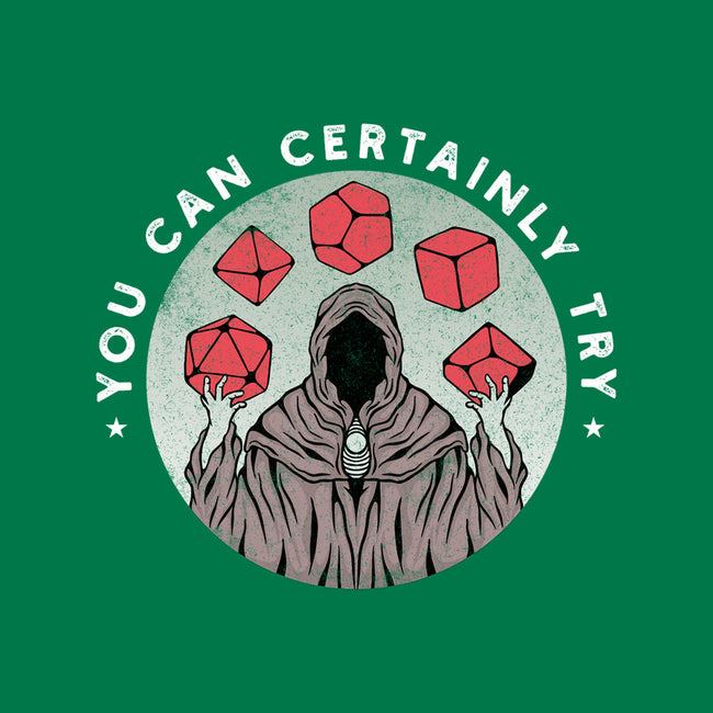 You Can Certainly Try-unisex crew neck sweatshirt-ShirtGoblin