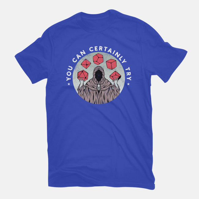 You Can Certainly Try-unisex basic tee-ShirtGoblin