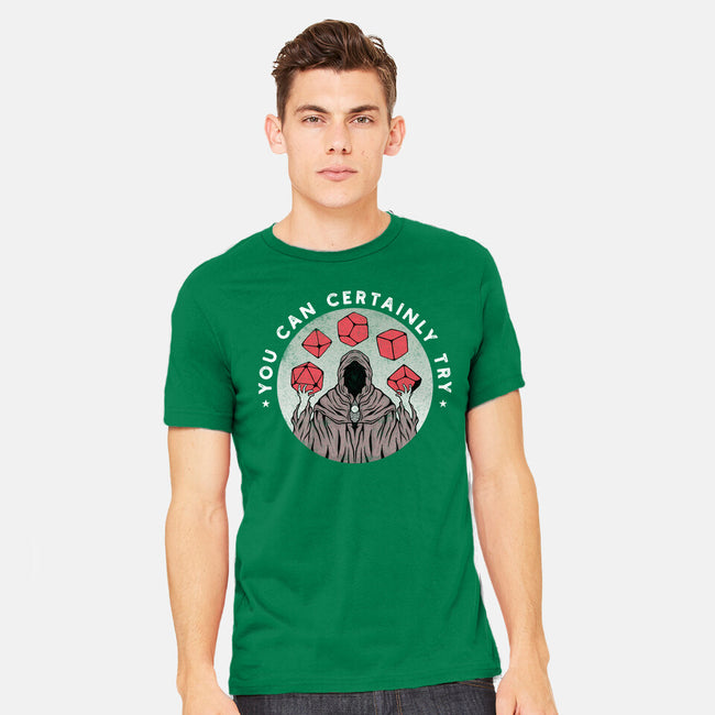 You Can Certainly Try-mens heavyweight tee-ShirtGoblin