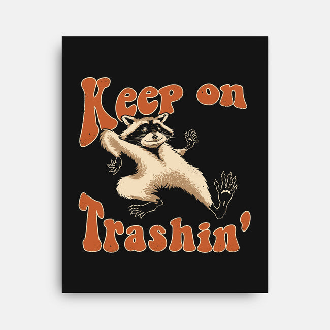 Keep On Trashin'-none stretched canvas-vp021