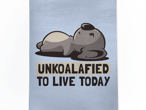 Unkoalified To Live Today