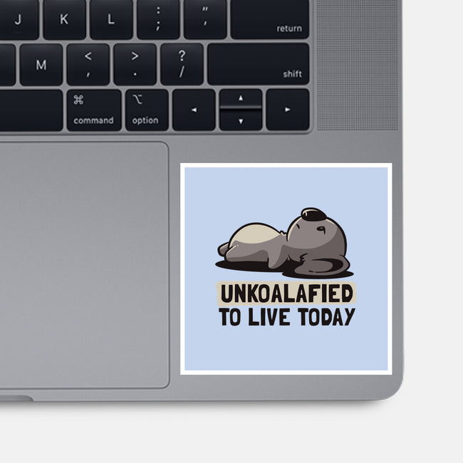 Unkoalified To Live Today-none glossy sticker-eduely