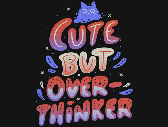 Cute But Overthinker