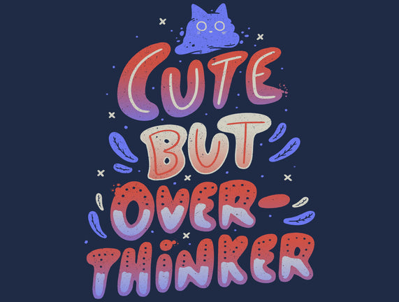 Cute But Overthinker