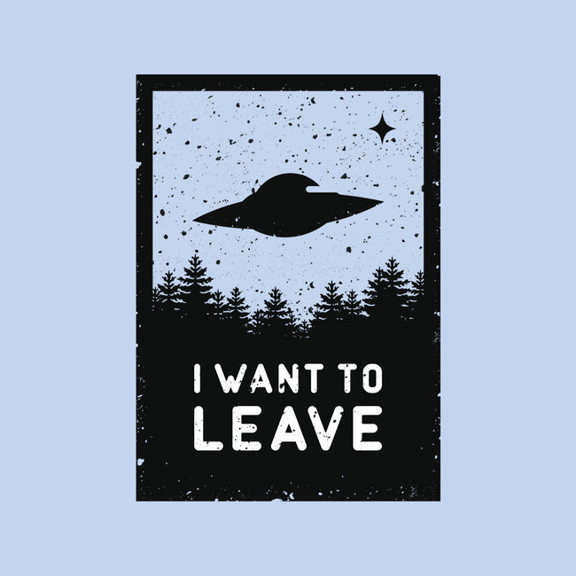 I Want To Leave-none matte poster-BadBox