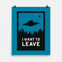 I Want To Leave-none matte poster-BadBox