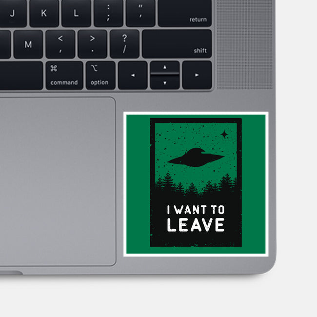 I Want To Leave-none glossy sticker-BadBox