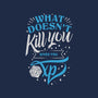 What Doesn't Kill You-none matte poster-ShirtGoblin