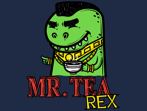 Mr. Tea Rex