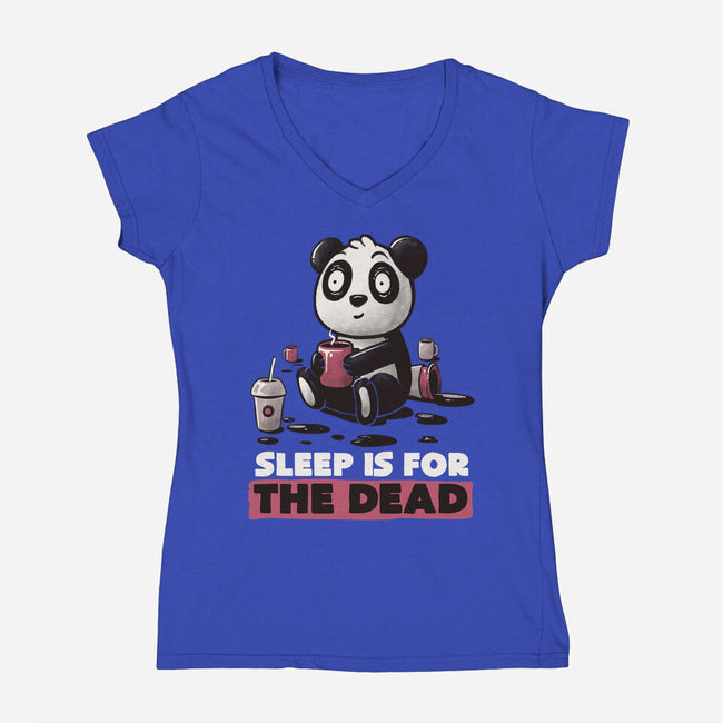 Sleep Is For The Dead-womens v-neck tee-koalastudio