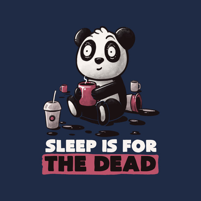 Sleep Is For The Dead-none glossy sticker-koalastudio