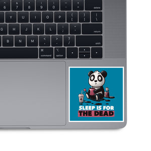 Sleep Is For The Dead