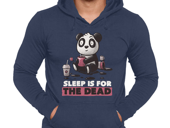 Sleep Is For The Dead