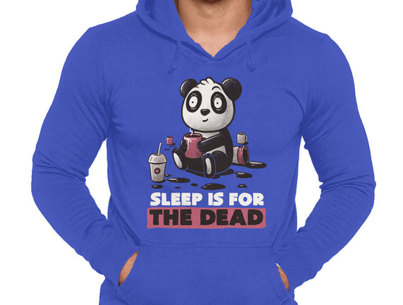 Sleep Is For The Dead