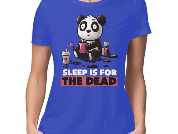 Sleep Is For The Dead