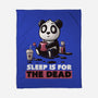 Sleep Is For The Dead-none fleece blanket-koalastudio