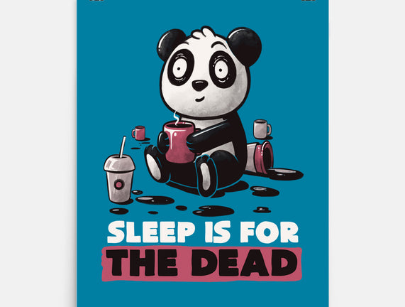 Sleep Is For The Dead
