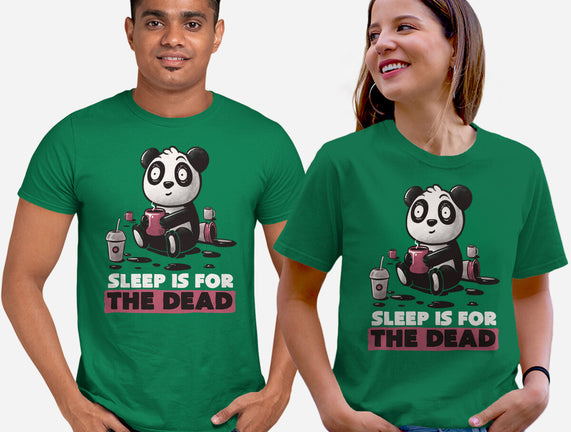 Sleep Is For The Dead