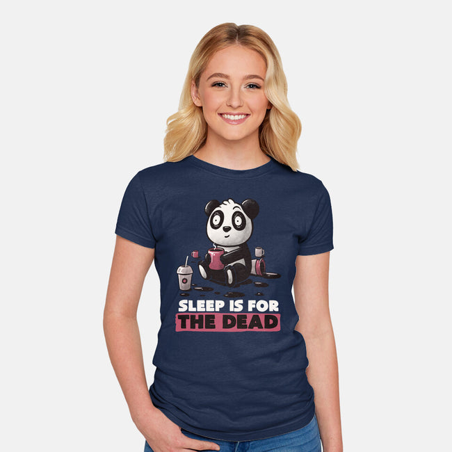 Sleep Is For The Dead-womens fitted tee-koalastudio