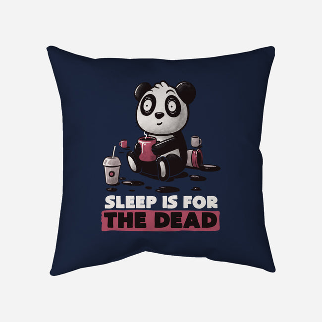 Sleep Is For The Dead-none removable cover throw pillow-koalastudio