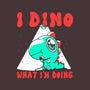 I Dino What I'm Doing-none removable cover w insert throw pillow-estudiofitas