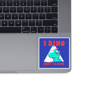 I Dino What I'm Doing