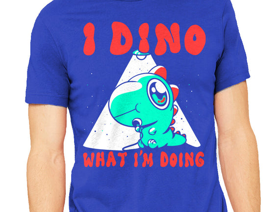 I Dino What I'm Doing