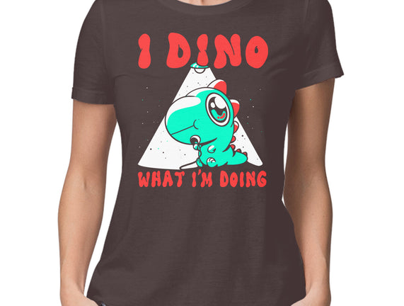 I Dino What I'm Doing