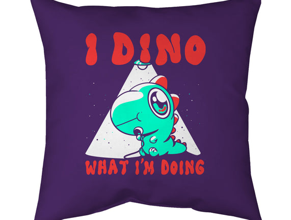 I Dino What I'm Doing