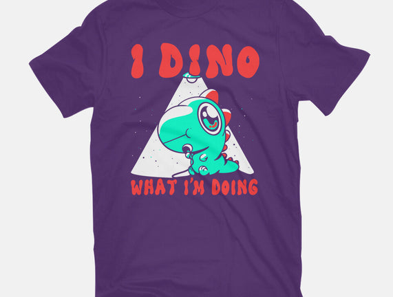 I Dino What I'm Doing