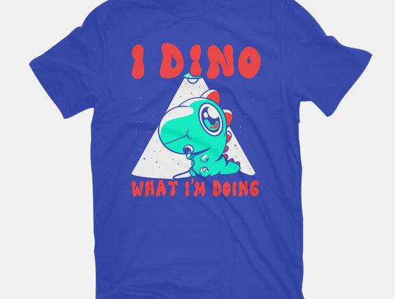 I Dino What I'm Doing